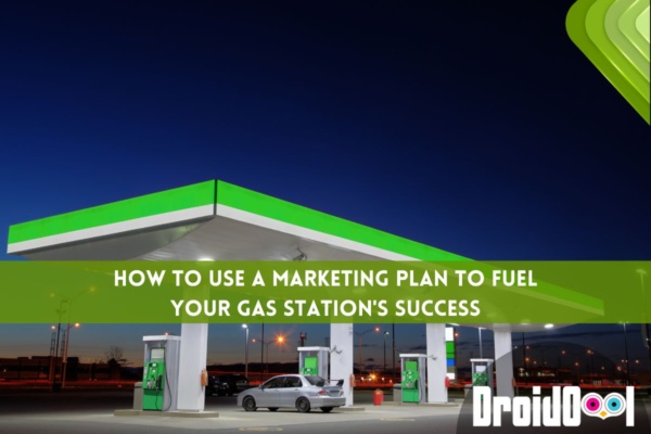 How to Use a Marketing Plan to Fuel Your Gas Station's Success